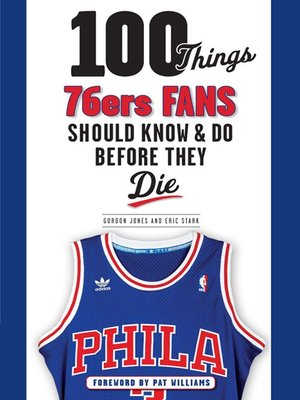 cover image of 100 Things 76ers Fans Should Know & Do Before They Die